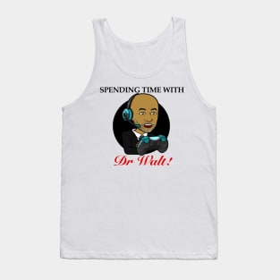 Spending Time With Dr Walt (Alt Color) Tank Top